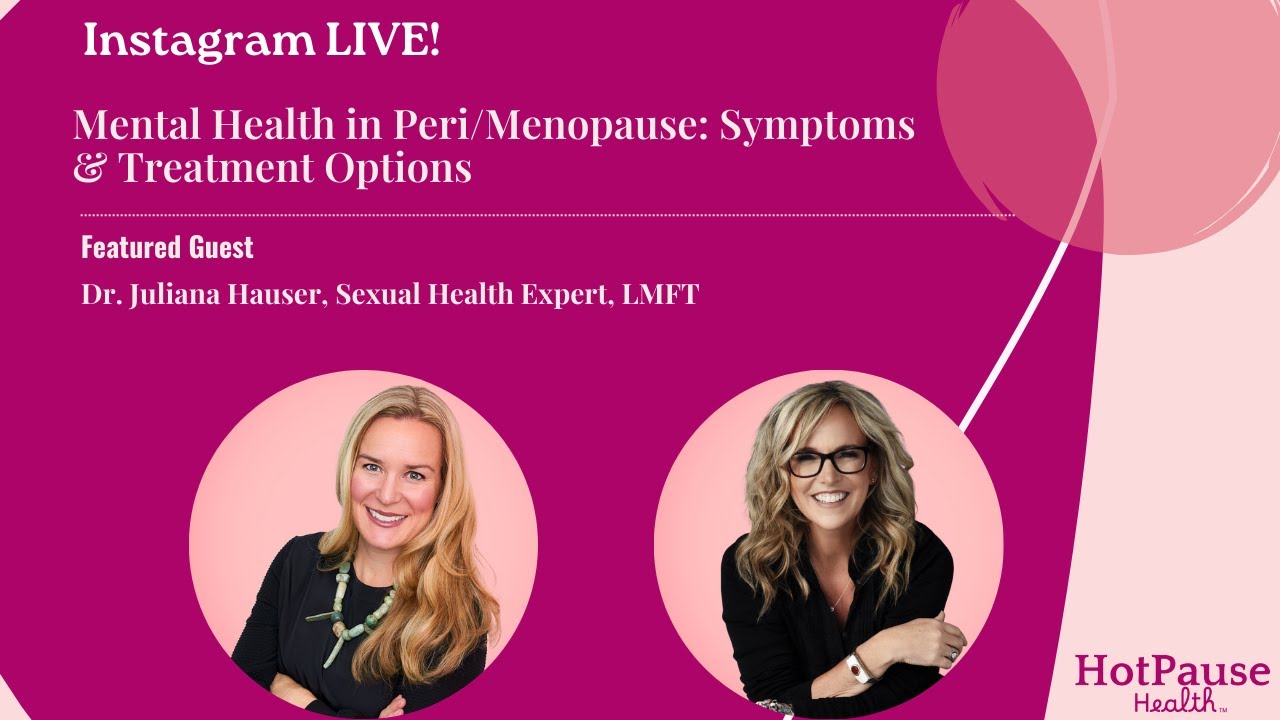 Mental Health and Perimenopause with Dr. Juliana Hauser and HotPause Health