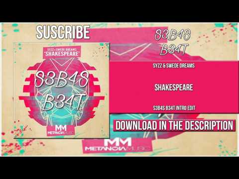Shakespeare - Syzz & Swede Dreams ( S3B4S B34T Intro Edit ) [ 300 Subs Special ]