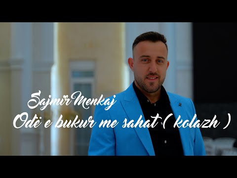 Sajmir Menkaj " Ode e bukur me sahat " (Official Release)