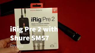 Video thumbnail for iRig Pre 2 // Shure SM57 //Android Review by Zachary Graft