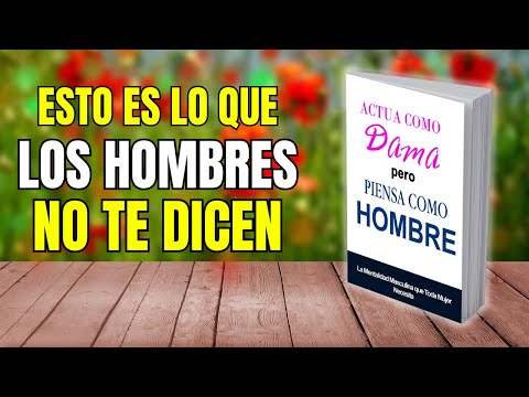 Como Actuar Como Dama Pero Pensar Como Hombre (Resumen y análisis)