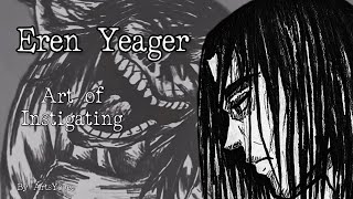 Eren Yeager’s Art of Instigating ( ArtsYogee Parody )