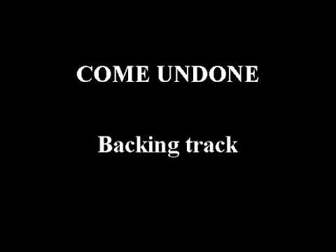 COME UNDONE - ( Duran Duran ) - BACKING TRACK