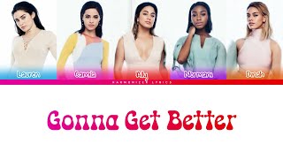 Fifth Harmony - Gonna Get Better (Color Coded Lyrics) | Harmonizer Lyrics