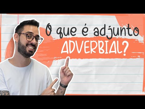 O QUE É ADJUNTO ADVERBIAL?
