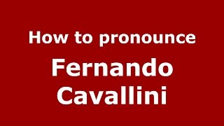 How to pronounce Fernando Cavallini