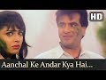 Aanchal Ke Andar Kya Hai Lyrics