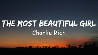 Charlie Rich - The Most Beautiful Girl (Lyric)