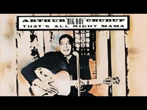 Arthur 'Big Boy' Crudup.  That's Alright. Original version (with Lyrics).