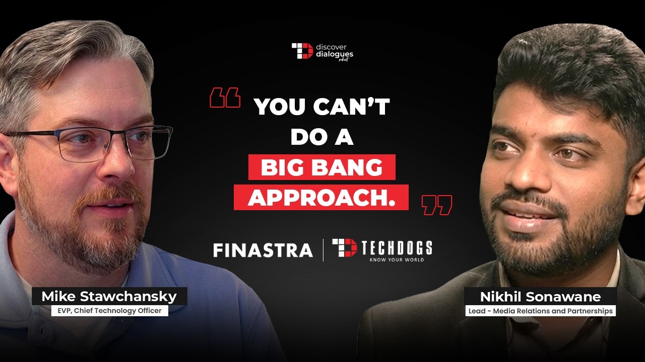 TechDogs-"Modernizing Banking Tech Without Disruption FT. Mike Stawchansky, EVP, Chief Technology Officer, Finastra"