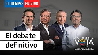 #EnVivo: El debate electoral definitivo Colombia 2022 | El Tiempo