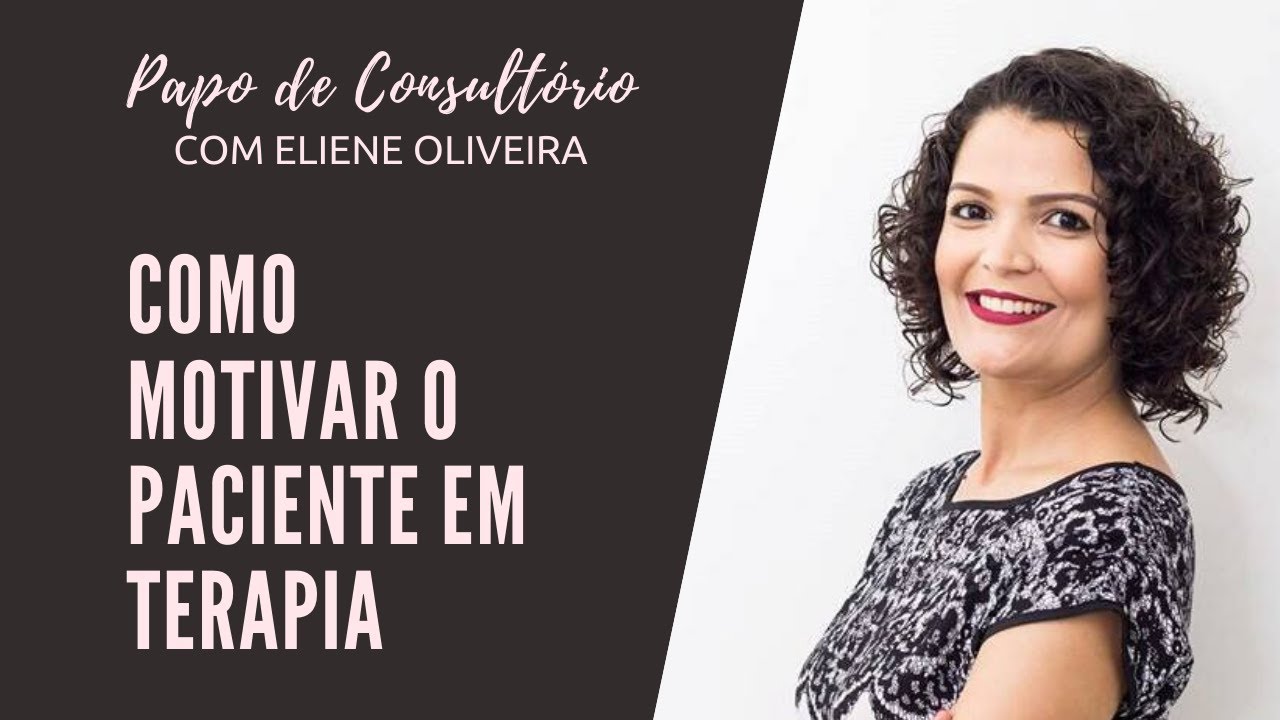 Como Motivar O Paciente Em Terapia