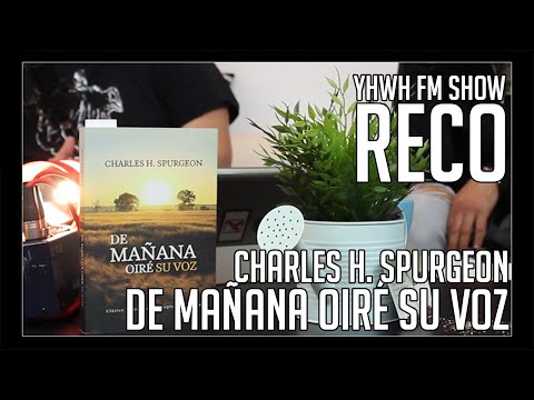Recomendación - De Mañana Oiré Su Voz - Charles Spurgeon - YHWH FM SHOW