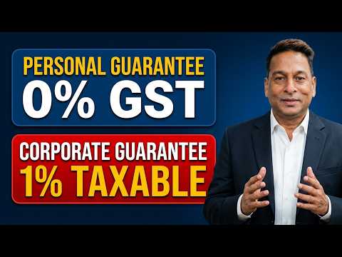 GST Taxability and Valuation Rules for Personal and Corporate Guarantees || CA (Adv) Bimal Jain