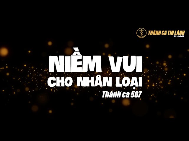 THÁNH CA 567 | NIỀM VUI CHO NHÂN LOẠI | KARAOKE THÁNH CA TIN LÀNH