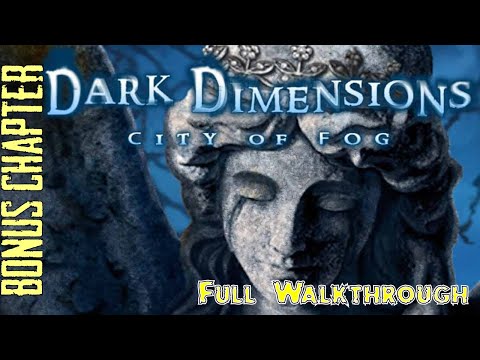 Let's Play - Dark Dimensions 1 - City of Fog - Bonus Chapter Full Walkthrough
