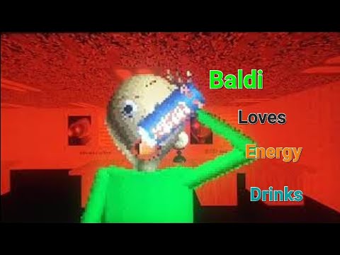 BALDI HAS LOTS OF ENERGY DRINKS!! |Baldi's Basics mod Baldi Loves Energy drinks