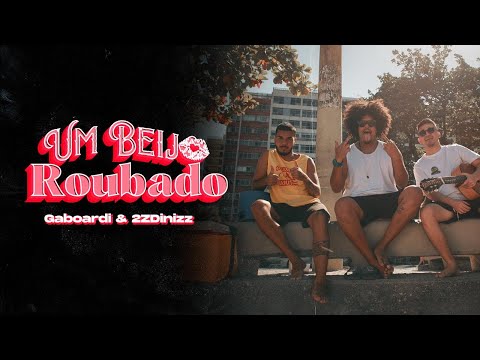 Gaboardi e 2zDinizz - Um Beijo Roubado - Clipe Oficial