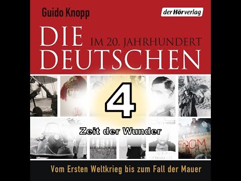 Die Deutschen im 20. Jahrhundert Episode 4 - Die Zeit der Wunder