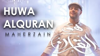 Download lagu Maher Zain - Huwa AlQuran | ماهر زين - هو القرآن mp3