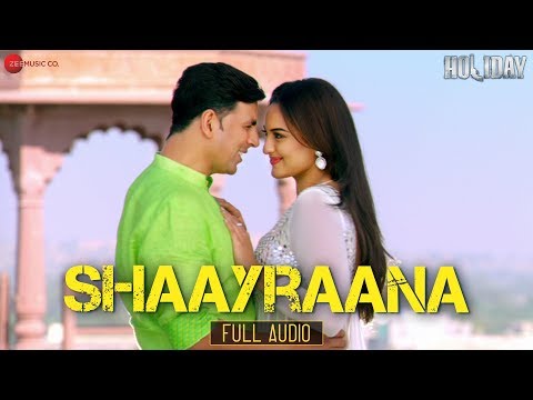 Shaayraana - Full Audio | Holiday | Akshay Kumar, Sonakshi Sinha | Pritam | Arijit Singh | Irshad K