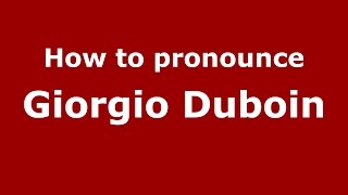 How to pronounce Giorgio Duboin