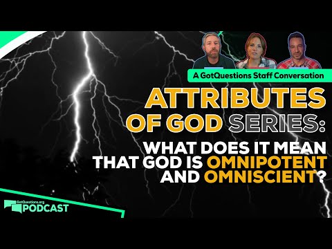 What does it mean that God is omnipotent? What does it mean that God is omniscient? - Podcast Ep 243