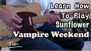 Vampire Weekend Sunflower Guitar Lesson, Chords, and Tutorial
