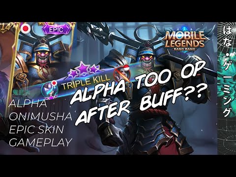 ALPHA BUFF IS TOO OP? Alpha Onimusha Commander Epic Skin Gameplay Solo Ranked Gameplay / mlbb