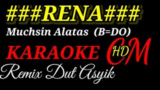 Download lagu RENA Muchsin Alatas KARAOKE REMIX DUT ASYIK... mp3