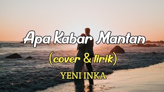 Download lagu Apa Kabar Mantan cover by Yeni Inka yeniinka apaka... mp3