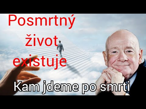 Posmrtný život existuje: Co se děje po smrti, kam jdeme a kdy se vrátíme