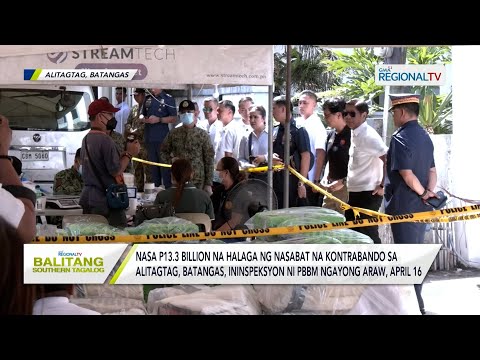 Balitang Southern Tagalog: Nasabat na kontrabando sa Alitagtag, Batangas, ininspeksyon ni PBBM