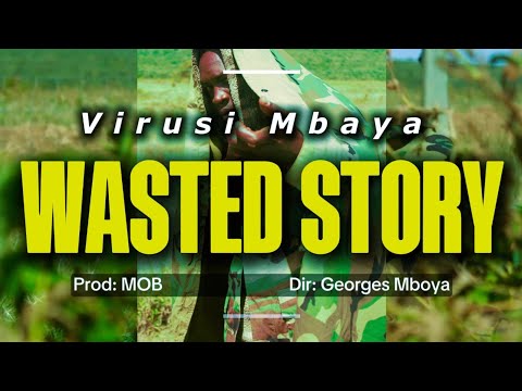 Virusi Mbaya - Wasted story (Official Visualiser)