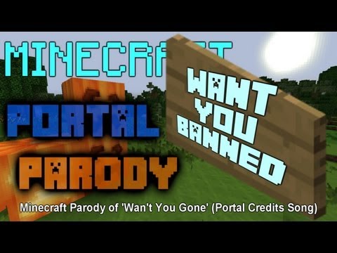 parodzi - 'Want You Banned' A Minecraft Parody of 'Want You Gone' (Portal 2 Credits Song)