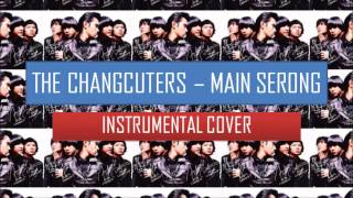 Download lagu THE CHANGCUTERS - MAIN SERONG (INSTRUMENTAL VERSION) mp3