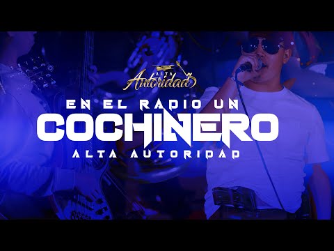 En El Radio Un Cochinero  (En Vivo) - Alta Autoridad