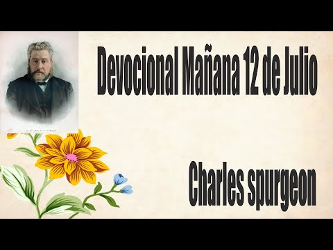 Devocional/Charle Spuurgeon/Mañana 12 de Julio "Mediante la santificación del Espíritu".1 Pedro 1:2