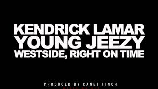Kendrick Lamar - Westside, Right On Time Feat. Young Jeezy