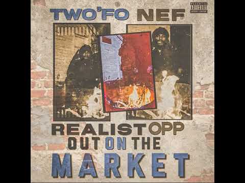 TWOFO NEF x ROTM (REALIST OPP OUTVON THE MARKET)