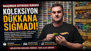 Maaşından Artırarak Kurduğu Koleksiyon Dükkana Sığmadı