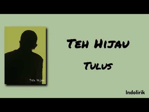 Teh Hijau - Tulus | Lirik Lagu