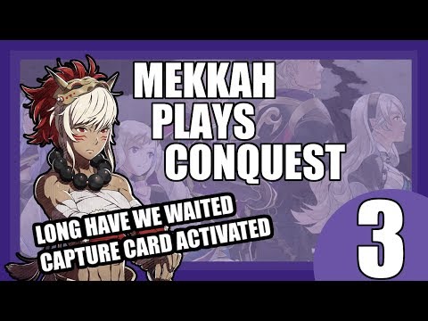 Long have we waited, capture card activated! Mekkah Plays Fire Emblem Conquest, Part 3