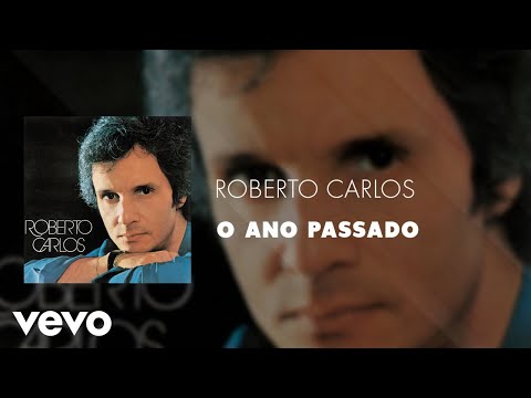 O Ano Passado - Roberto Carlos