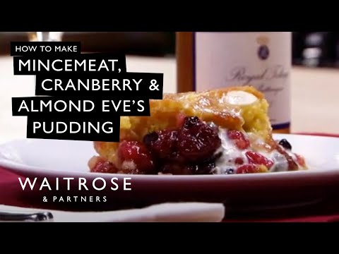 How To Make Mincemeat, Cranberry & Almond Eve's Pudding | Waitrose