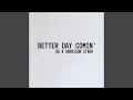 Better Day Comin'