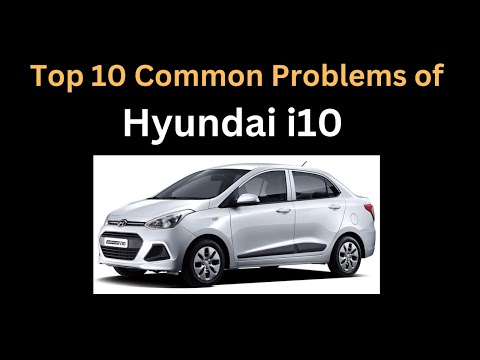 Top 10 common Problems of Hyundai i10