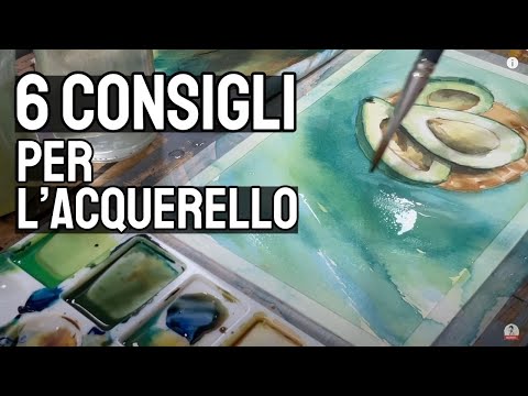 6 consigli indispensabili per l'acquerello