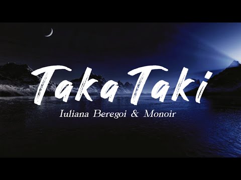 Iuliana Beregoi & Monoir-Taka Taki (Lyrics)