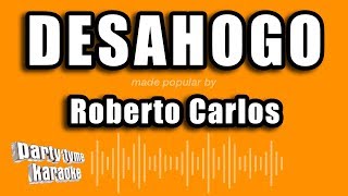 Roberto Carlos - Desahogo (Versión Karaoke)